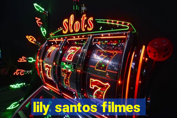 lily santos filmes